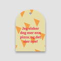 Blomsterkort, Jeg elsker deg mer enn pizza