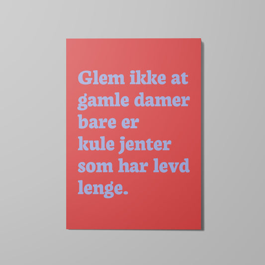 Kort, Gamle damer er kule jenter